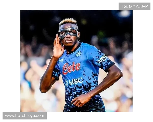 奥斯梅恩表现稳定性解析：高光与低迷的波动根源